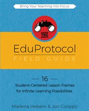 The EduProtocol field guide : 16 student-centered lesson frames for infinite learning possibilities cover image