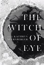The witch of eye : essays cover image