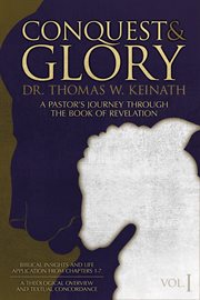 Conquest & glory. A Pastor's Journey Through The Book of Revelation cover image