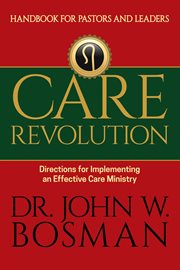Care revolution - handbook for pastors and leaders. Directions for Implementing an Effective Care Ministry cover image