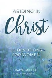 Abiding in christ. 30 Devotions for Women cover image