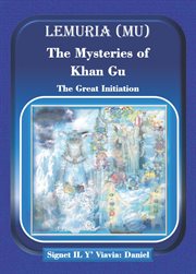 Lemuria (mu) the mysteries of khan gu. The Great Initiation cover image