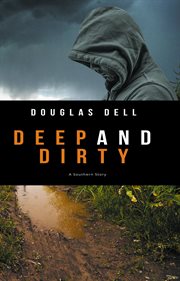 Deep and dirty. A Novel cover image