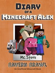 Diary of a minecraft alex book 3. Cavern Crawl cover image
