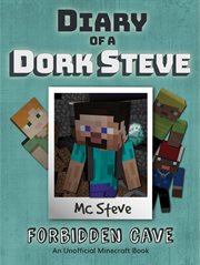 Diary of a minecraft dork steve book 1. Forbidden Cave cover image