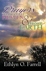 Prayers that touch heaven and change earth cover image