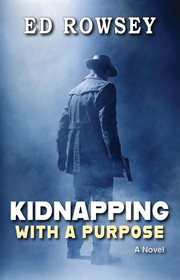 Kidnapping with a purpose. A Novel cover image