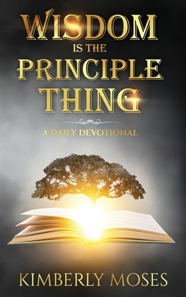 Cover image for Wisdom Is The Principle Thing