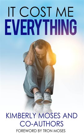Cover image for It Cost Me Everything