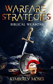 Warfare strategies. Biblical Weapons cover image