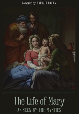 Cover image for The Life of Mary As Seen By the Mystics