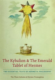 The Kybalion & The emerald tablet of Hermes cover image