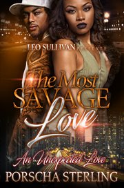 The Most Savage Love : an Unexplained Love cover image