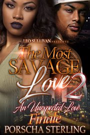 The Most Savage Love 2 : an Unexplained Love cover image