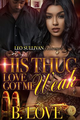 Cover image for His Thug Love Got Me Weak