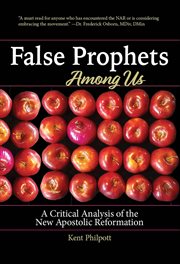 False prophets among us. A Critical Analysis of the New Apostolic Reformation cover image