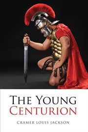The young centurion cover image