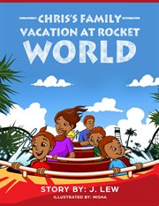 Chris's family vacation at rocket world cover image