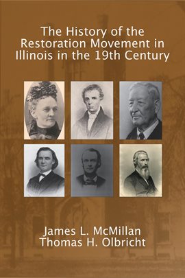Cover image for The History of the Restoration Movement in Illinois in the 19th Century