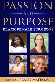 Passion and purpose : Black female surgeons cover image