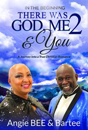 In the beginning: there was god, me & you 2. There Was God, Me & You 2 cover image