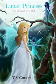 The lunar princess. Sugar Plum cover image