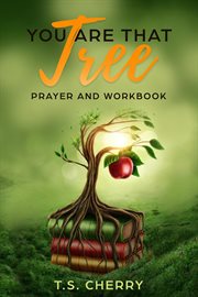 You are that tree prayer and workbook. The Garden of Eden cover image