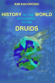 History of the world according to the druids cover image