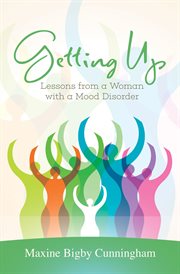Getting up. Lessons from a Woman with a Mood Disorder cover image