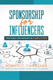 Sponsorship for influencers : profitable partnerships in 5 simple steps cover image