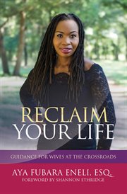 Reclaim your life. Guidance For Wives at the Crossroads cover image