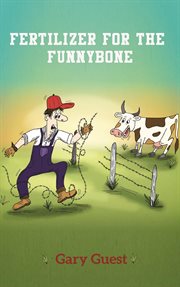 Fertilizer for the funnybone cover image