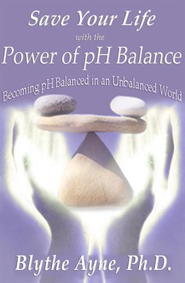 Cover image for Save Your Life with the Power of pH Balance