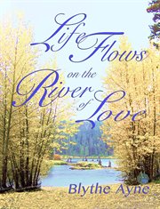 Life flows on the river of love cover image