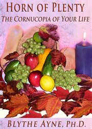 Horn of plenty. The Cornucopia of Your Life cover image