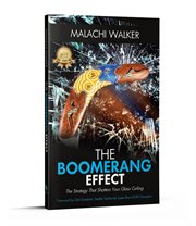 The boomerang effect: the boomerang effect. The Strategy That Shatters Your Glass Ceiling cover image