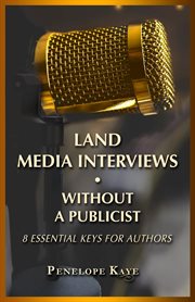 Land media interviews without a publicist. 8 Essential Keys for Authors cover image
