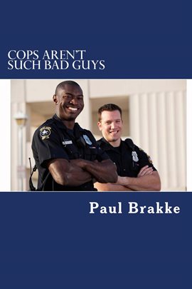 Cover image for Cops Aren't Such Bad Guys