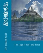 The battle of the island and the sea. The Saga of Suki and Torvi cover image
