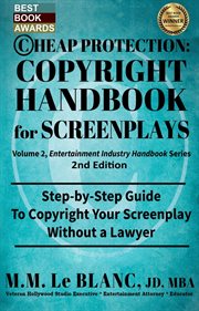 Cheap protection copyright handbook for screenplays. Step-by-Step Guide to Copyright Your Screenplay Without a Lawyer cover image