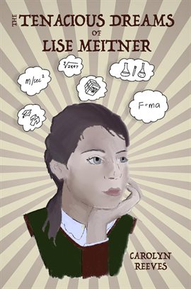 Cover image for The Tenacious Dreams of Lise Meitner