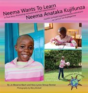 Neema wants to learn. A True Story Promoting Inclusion and Self-Determination cover image