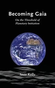 Becoming gaia. On the Threshold of Planetary Initiation cover image