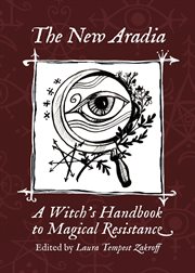 The New Aradia : A Witch's Handbook to Magical Resistance cover image