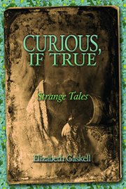 Curious, if true : strange tales cover image
