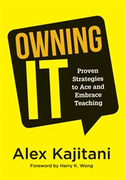 Owning it : proven strategies to ace and embrace teaching cover image