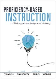 Proficiency-based instruction : rethinking lesson design and delivery cover image