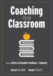 Coaching your classroom : how to deliver actionable feedback to students cover image