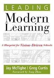 Leading modern learning : a blueprint for vision-driven schools cover image
