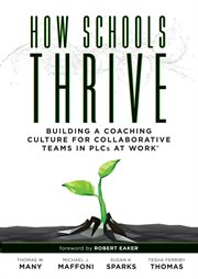 Thrive : building a coaching culture for collaborative teams in PLCs at work cover image
